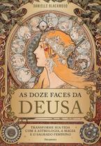 Doze Faces da Deusa, As Doze Faces da Deusa, As