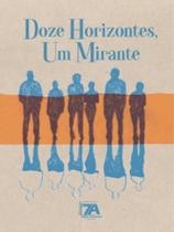Doze horizontes, um mirante - SETE AUTORES EDITORA