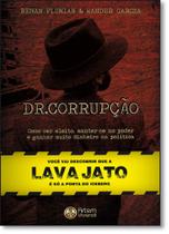 Dr. Corrupção: Como Ser Eleito, Manter-se no Poder e Ganhar Muito Dinheiro na Política - ARTEM VIVENDI