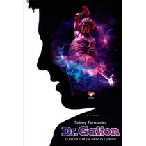Dr. Galton: O Escultor De Novos Tempos -