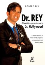 Dr. Rey - O Brasileiro que se tornou o Dr. Hollywood