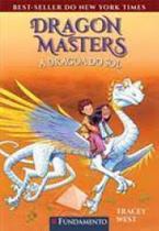 Dragon Masters 2: A dragoa do sol - FUNDAMENTO