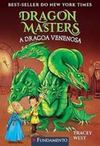 Dragon Masters: A Dragoa Venenosa - FUNDAMENTO