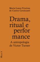 Drama, ritual e performance: a antropologia de Victor Turner - MAUAD X Drama, ritual e performance: a antropologia de Victor Turner - MAUAD X