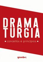 Dramaturgia: conceitos e princípios - GIOSTRI