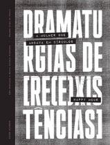 Dramaturgias de reexistências Dramaturgias de reexistências