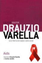 Drauzio Varella: Aids - Coleção Doutor Drauzio Varella: Aids - Coleção Doutor