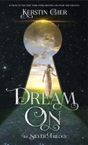 Dream on - the silver trilogy