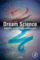 Dream science: exploring the forms of conciousness - ACADEMIC PRESS Dream science: exploring the forms of conciousness - ACADEMIC PRESS