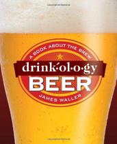 Drinkology Beer: A Book About the Brew