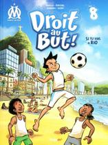 Droit au But T08 Si tu vas à Rio (08) Droit au But T08 Si tu vas à Rio (08)