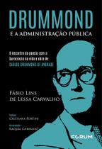 Drummond e a Administração Pública: o encontro da poesia com a burocracia na vida e obra de Carlos Drummond de Andrade