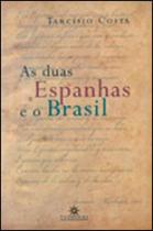 Duas espanhas e o brasil, as Duas espanhas e o brasil, as