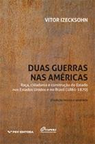 Duas Guerras nas Américas Duas Guerras nas Américas