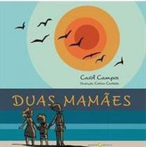 DUAS MAMÃES - Autor: CAMPOS, CAROL - SEMENTE EDITORIAL **