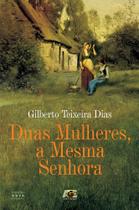 Duas Mulheres, A Mesma Senhora