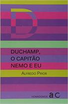 Duchamp O Capitao Nemo E Eu