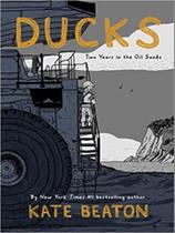 Ducks - two years in the oil sands Ducks - two years in the oil sands