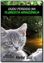 Dudu perdido na floresta amazonica - CLUBE DE AUTORES