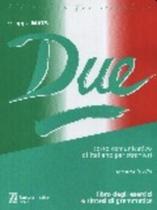 Due Corso Comunicativo Di Italiano Per Stranieri - Libro Degli Esercizi E Sintesi Di Grammatica - Bonacci Editore