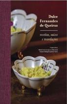 Dulce Fernandes de Queiroz: Receitas, Raízes e Recordações Dulce Fernandes de Queiroz: Receitas, Raízes e Recordações