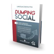 Dumping Social - Causa, Efeitos e Meios de Repreensão Dumping Social - Causa, Efeitos e Meios de Repreensão