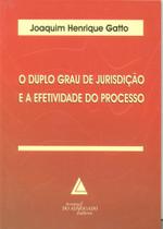 Duplo Grau De Jurisdicao E A Efetividade Do Processo,o - Livraria do Advogado Duplo Grau De Jurisdicao E A Efetividade Do Processo,o - Livraria do Advogado