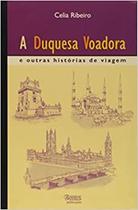 Duquesa voadora e outras historias de viagem - RBS PUBLICACOES Duquesa voadora e outras historias de viagem - RBS PUBLICACOES