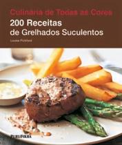 Duzentas Receitas - Grelhados Suculentos Sortido