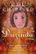 Duzinda. a história de uma mulher que foi maltratada pelo marido pela família dela e dele Duzinda. a história de uma mulher que foi maltratada pelo marido pela família dela e dele