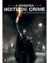 Dvd a primeira noite de crime - o renascer de uma nação Dvd a primeira noite de crime - o renascer de uma nação