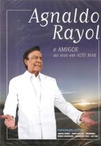 Dvd Agnaldo Rayol E Amigos - Ao Vivo Em Alto Mar