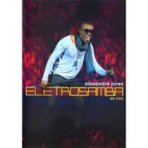 Dvd Alexandre Pires - Eletrosamba ao Vivo - Dvd Dvd Alexandre Pires - Eletrosamba ao Vivo - Dvd