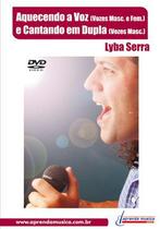 DVD Aquecendo a Voz e Cantando em Dupla Lyba Serra - Aprenda Música