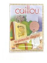 Dvd Caillou - Ta Pintando Alegria! - PLAYARTE