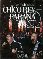 DVD + CD Chico Rey Parana - Cantos & Cordas Acústico