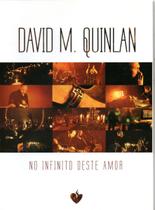 Dvd David M. Quinlan - No Infinito Deste Amor