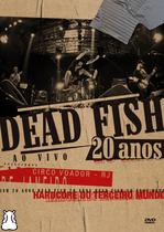 DVD Dead Fish 20 Anos Ao Vivo Circo Voador 2014 Lacrado - Hm
