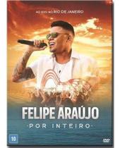 Dvd felipe araújo - por inteiro ao vivo no rio de janeiro Dvd felipe araújo - por inteiro ao vivo no rio de janeiro