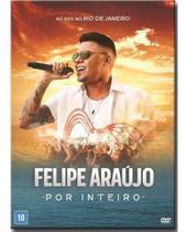 Dvd Felipe Araújo - Por Inteiro ao Vivo no Rio de