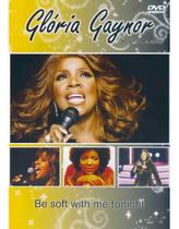 Dvd - glória gaynor - be soft with me tonight Dvd - glória gaynor - be soft with me tonight