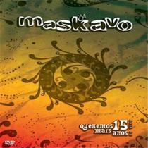 DVD - Maskavo: Queremos Mais 15 Anos - Ao Vivo