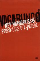 DVD Ney Matogrosso, Pedro Luis e a Parede - Vagabundo - Universal
