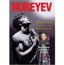 Dvd Nureyeve - Dancing Through Darkness