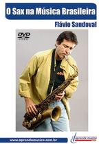 DVD O Sax na Música Brasileira Flávio Sandoval - Aprenda Música
