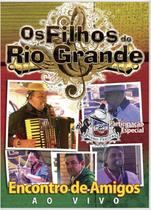 DVD Os Filhos do Rio Grande Encontro de Amigos
