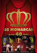DVD Os Monarcas - 40 Anos DVD Os Monarcas - 40 Anos