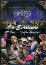 Dvd - Os Serranos - 40 Anos - Sempre Gaúchos - ACIT