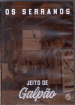 Dvd - Os Serranos - Jeito De Galpão