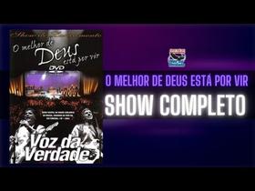 Dvd show de lançamento o melhor de deus está por vir voz da verdade